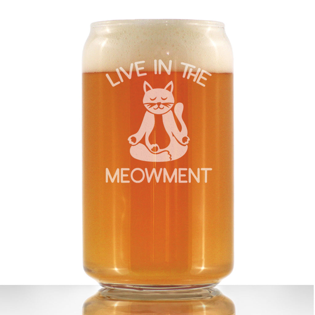 Live In The Meowment - Beer Can Pint Glass - Funny Cat Gifts and Meditation Themed Decor - 16 oz Glasses