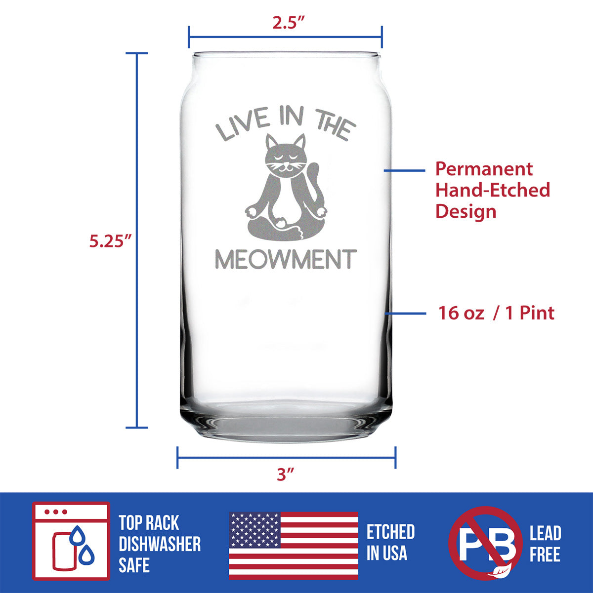 Live In The Meowment - Beer Can Pint Glass - Funny Cat Gifts and Meditation Themed Decor - 16 oz Glasses