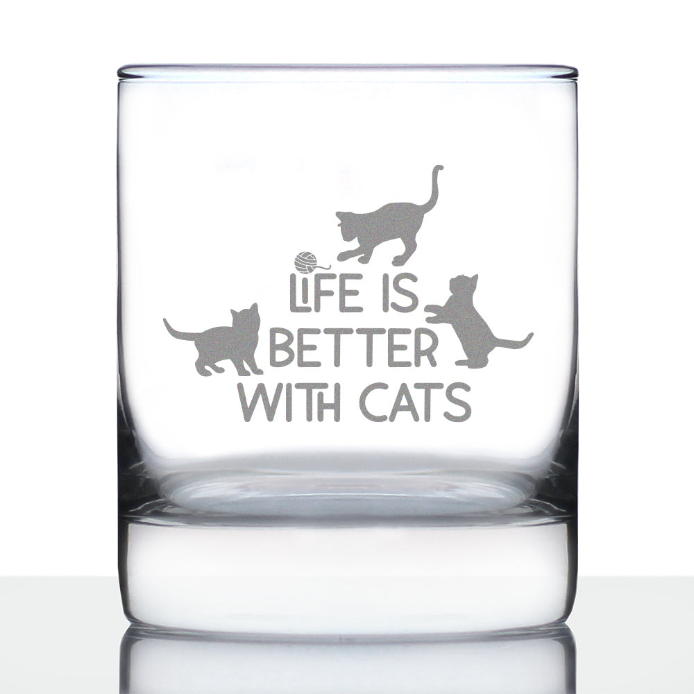 Life is Better With Cats - Funny Kitten Themed Gifts for Cat Lovers - 10 Ounce Rocks Glass